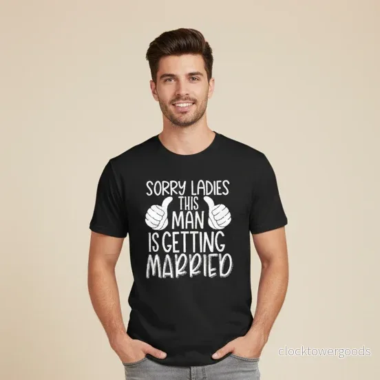 Sorry Ladies, This Man Is Getting Married T-shirt – Svensexa