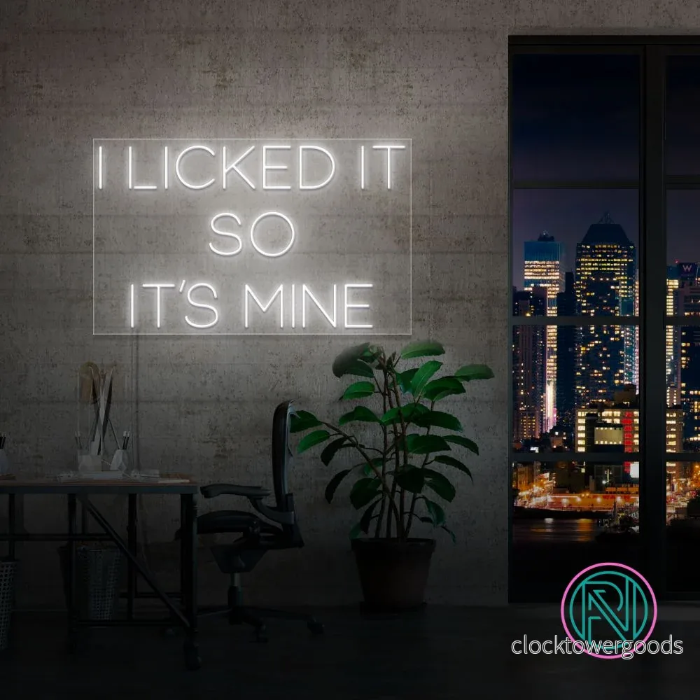 "I LICKED IT SO IT´S MINE" Led neonskylt. - Bild 2