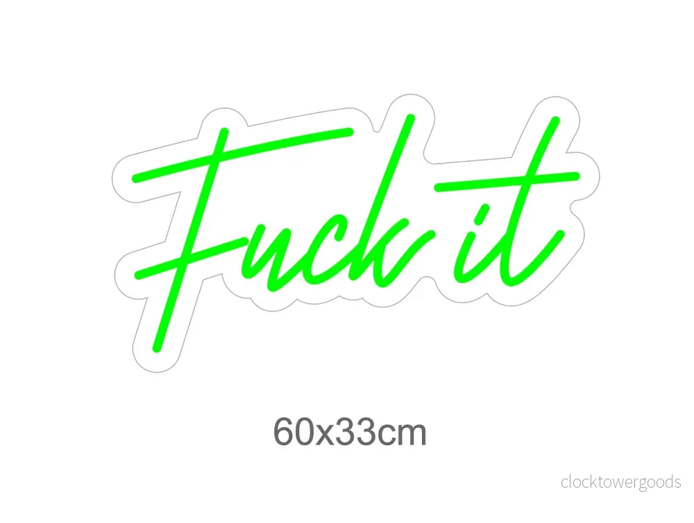 "Fuck it" Led Neonskylt. Välj önskad färg. - Bild 2