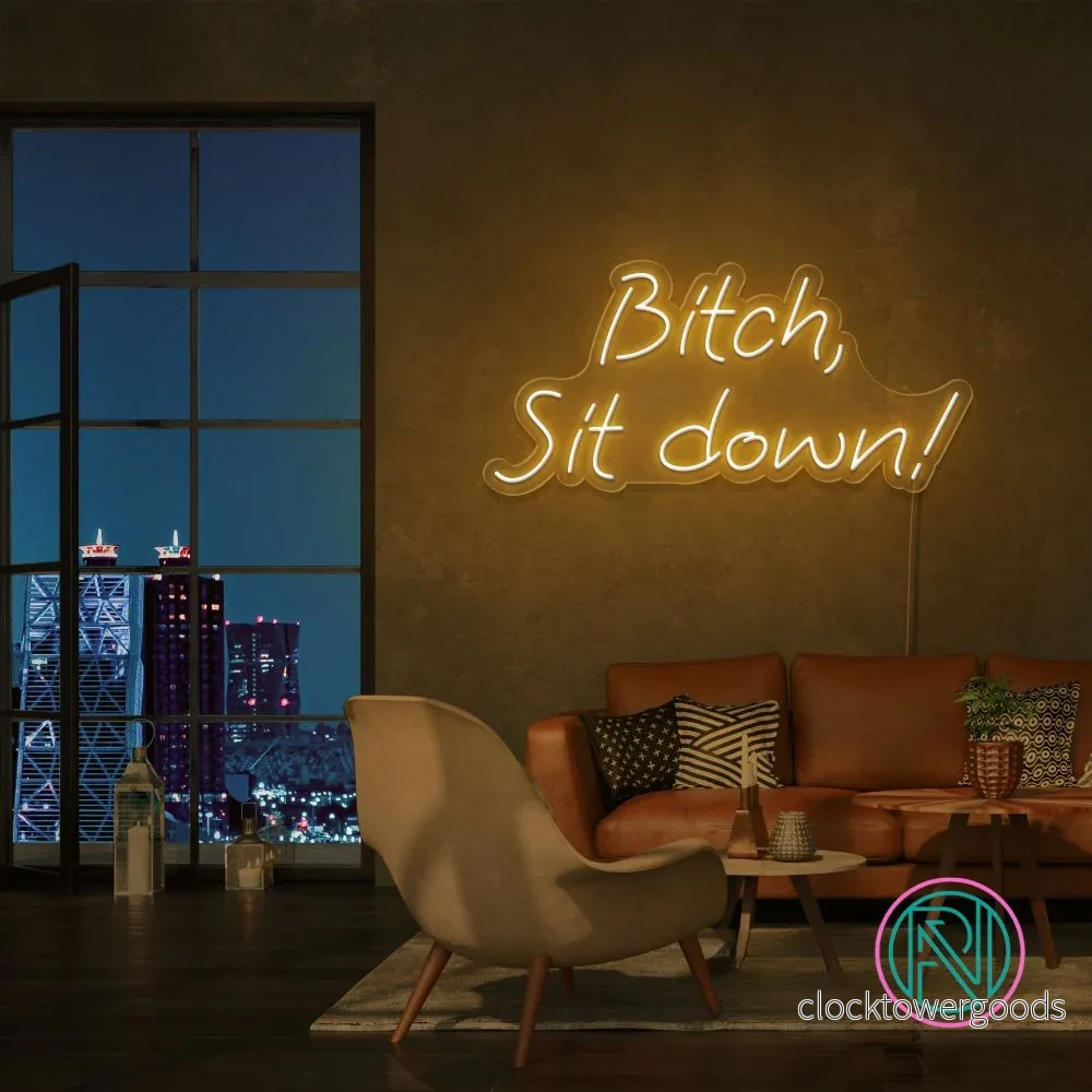 "Bitch, Sit down" Led neonskylt. - Bild 2