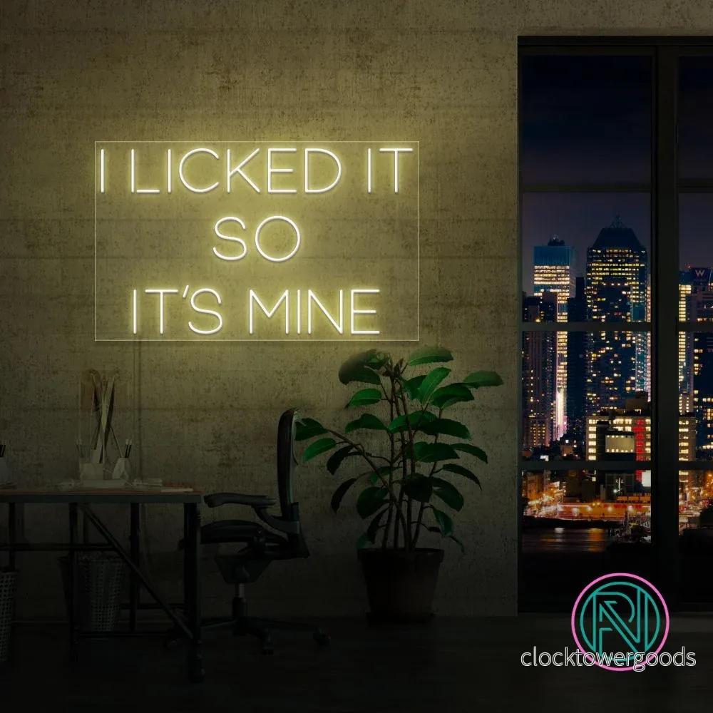 "I LICKED IT SO IT´S MINE" Led neonskylt. - Bild 3