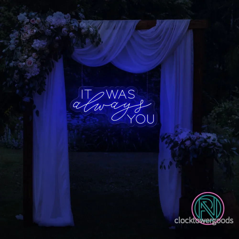 "IT WAS always YOU" Led neonskylt. - Bild 3