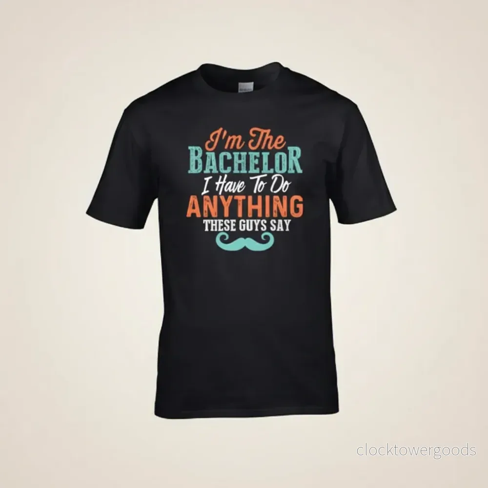 I'm the Bachelor I Have to Do Anything T-shirt – Svensexa - Bild 3