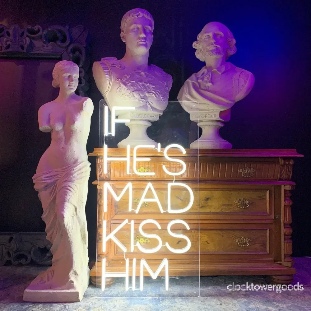 LED NEONSKYLT ”IF HE´S MAD KISS HIM” LED NEONSKYLT ”IF HE´S MAD KISS HIM”