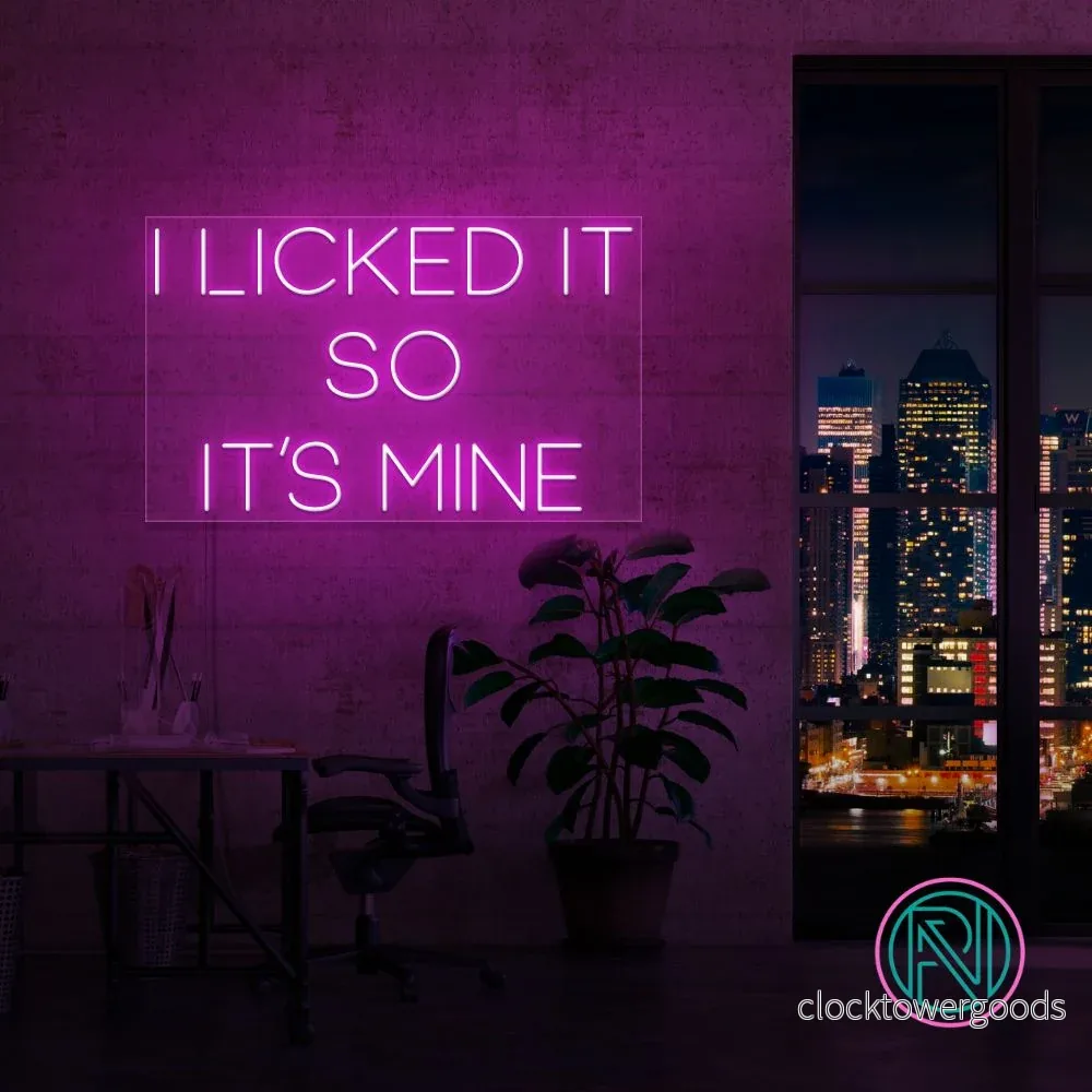 ”I LICKED IT SO IT´S MINE” Led neonskylt. ”I LICKED IT SO IT´S MINE” Led neonskylt.