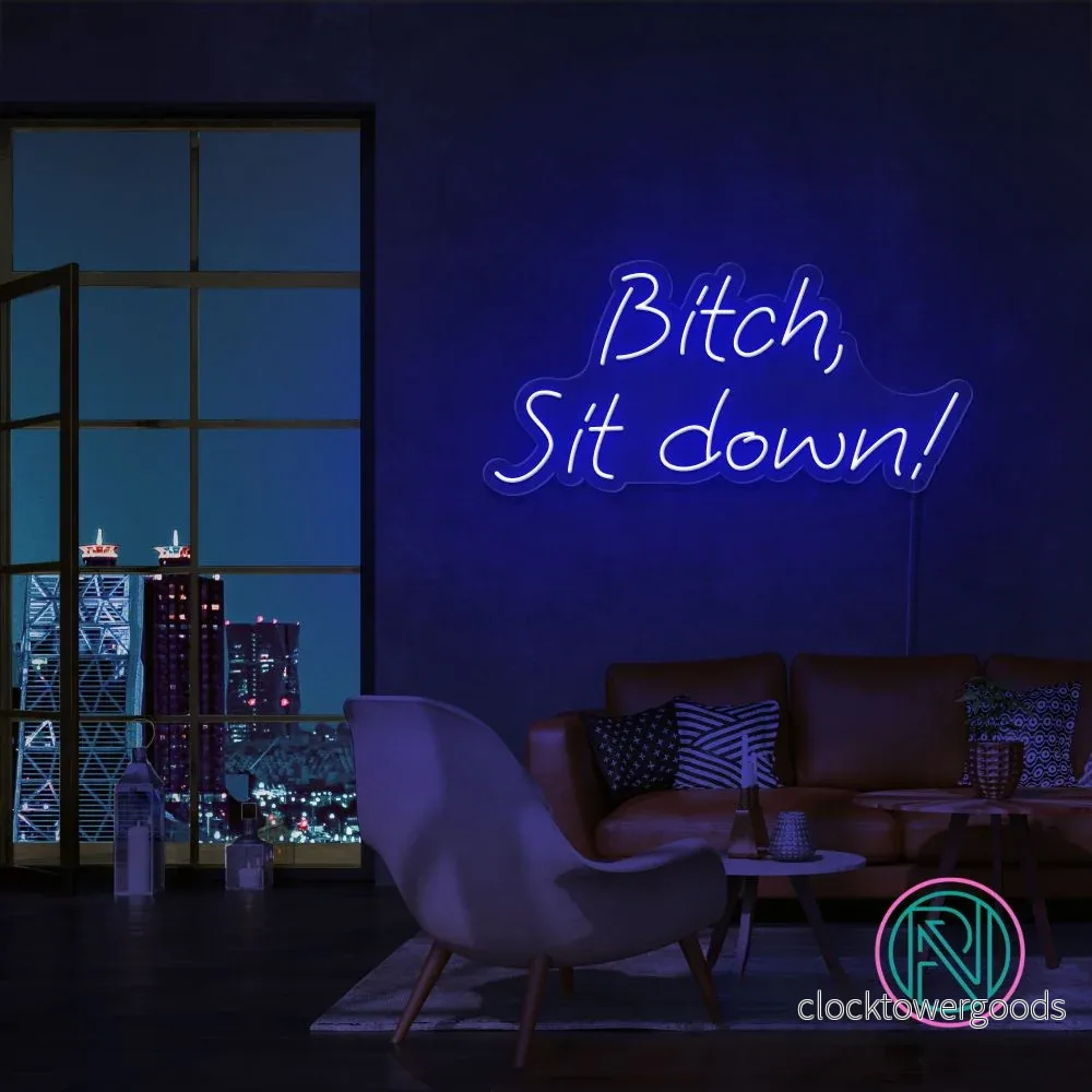 "Bitch, Sit down" Led neonskylt. - Bild 3