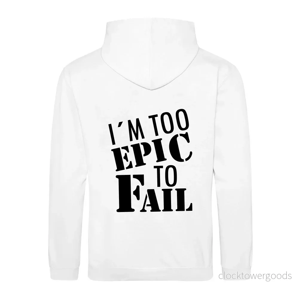 I´M TOO EPIC TO FAIL
