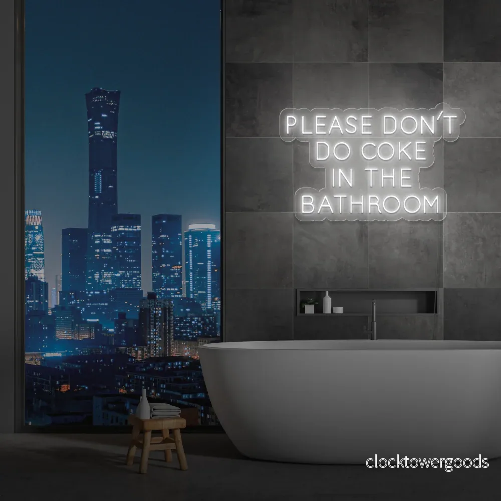 ”Please don’t do coke in the bathroom”