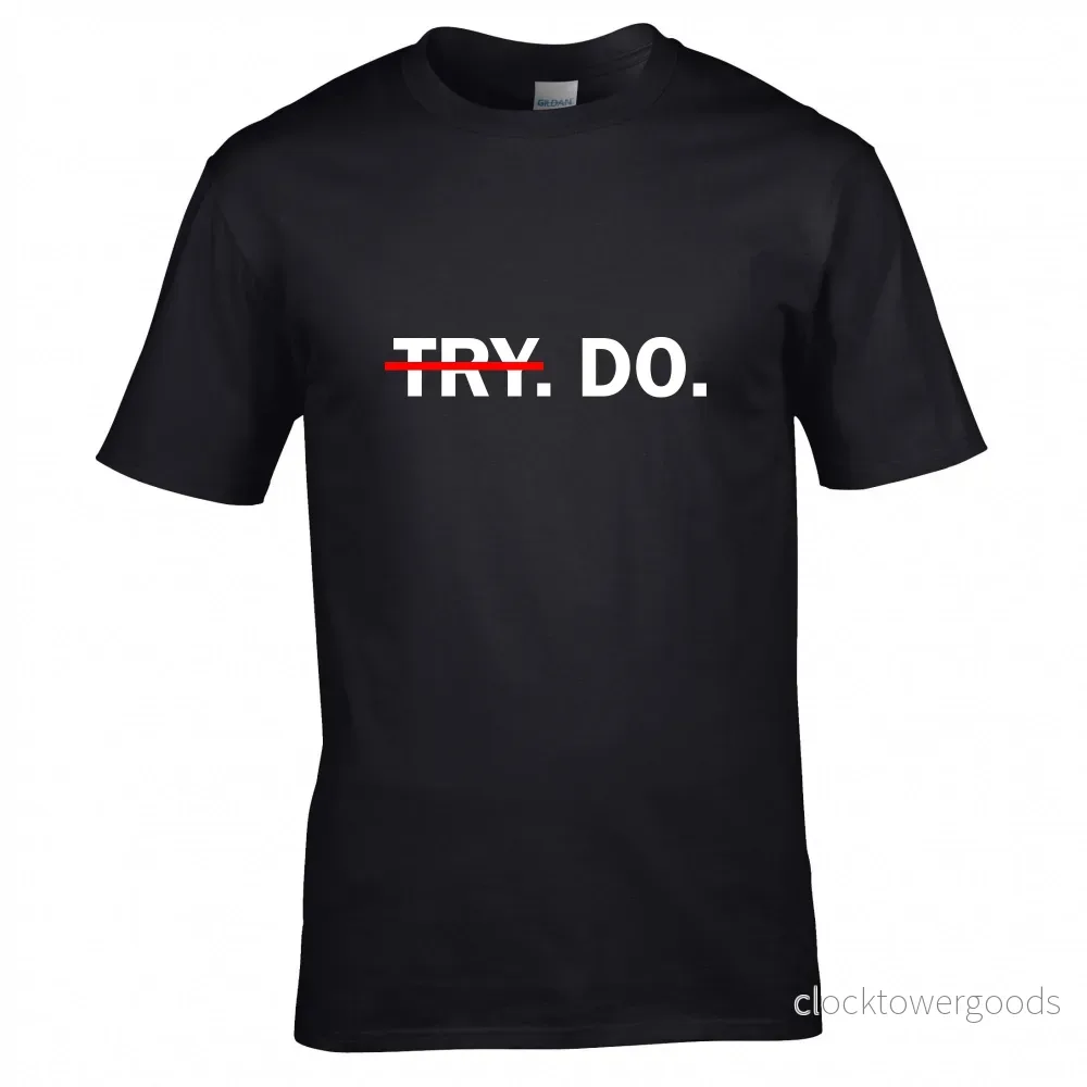 TRY. DO.