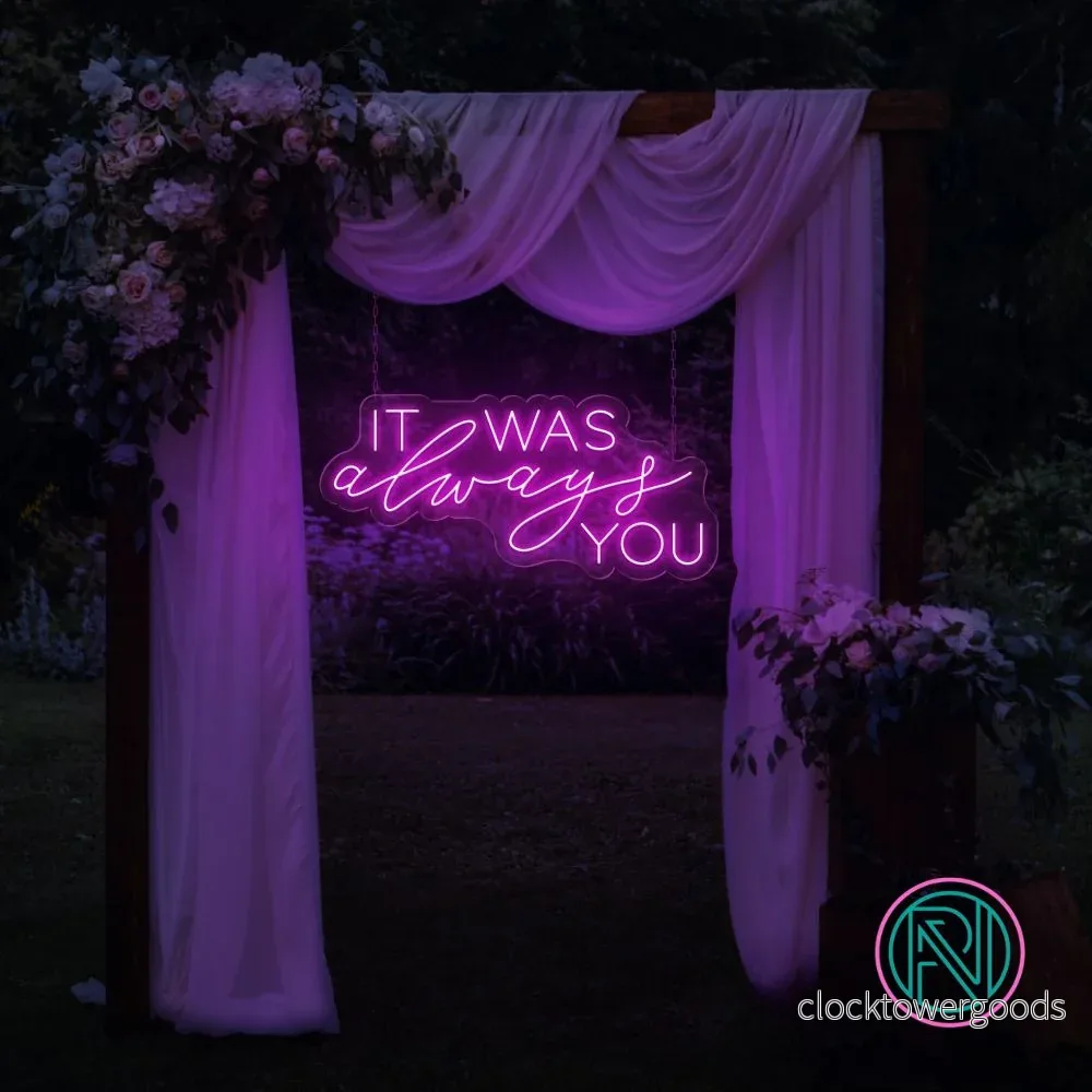 "IT WAS always YOU" Led neonskylt. - Bild 2