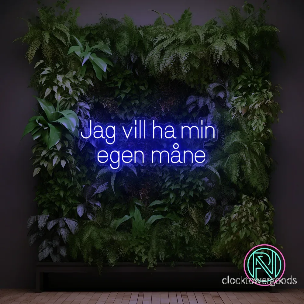 ”Jag vill ha min egen måne”Led neonskylt. ”Jag vill ha min egen måne”Led neonskylt.