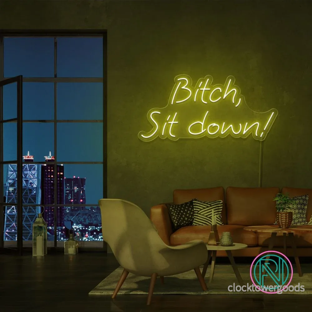 ”Bitch, Sit down” Led neonskylt. ”Bitch, Sit down” Led neonskylt.