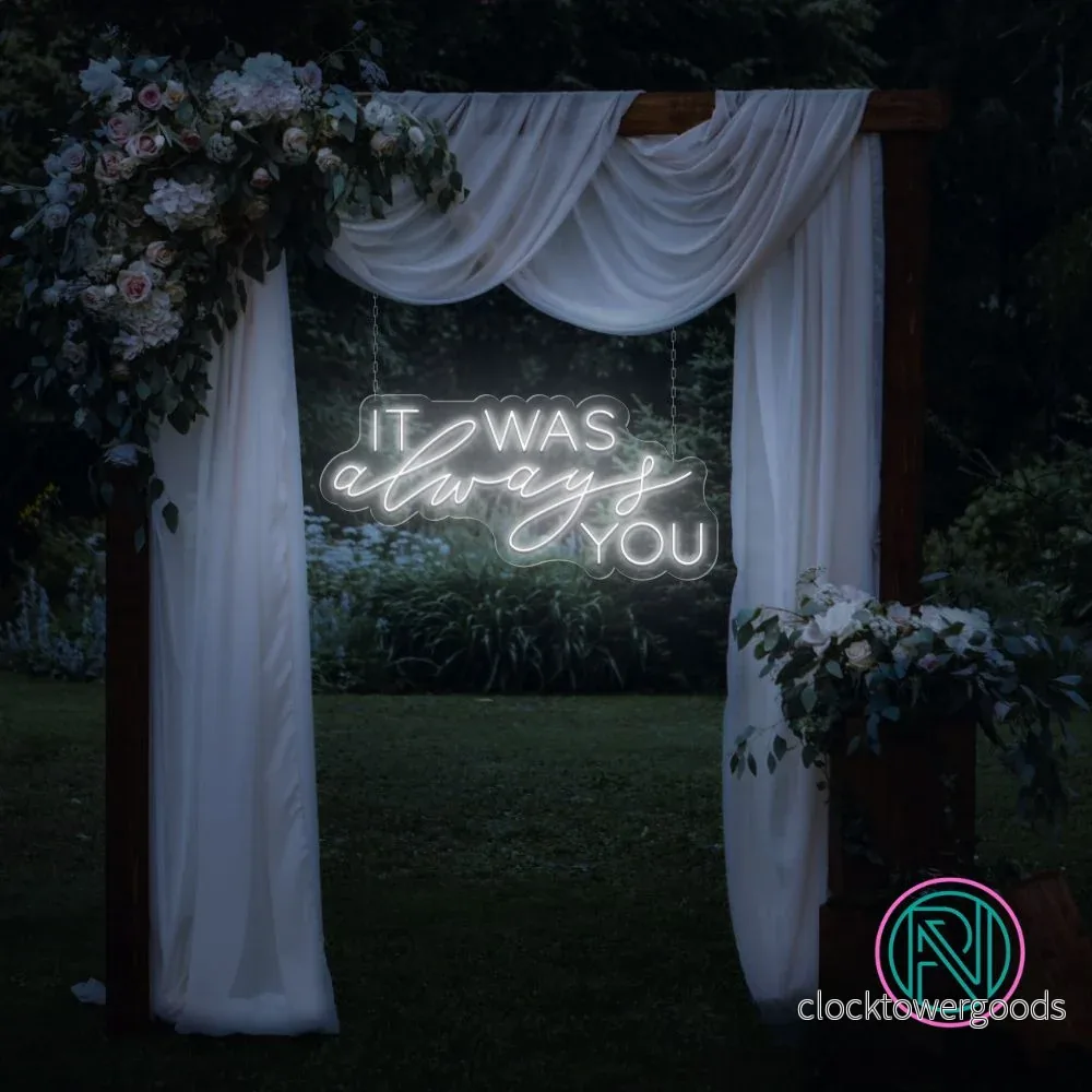 ”IT WAS always YOU” Led neonskylt. ”IT WAS always YOU” Led neonskylt.